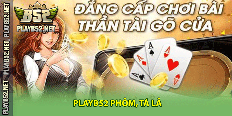 Game bài Phỏm tại PlayB52