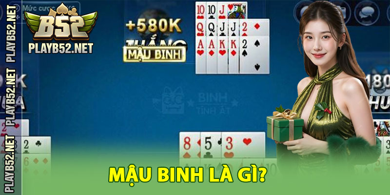 Mậu Binh Là Gì? Bức Tranh Tổng Thể Về Trò Chơi