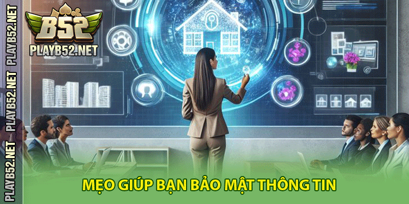 Mẹo giúp bạn bảo mật thông tin