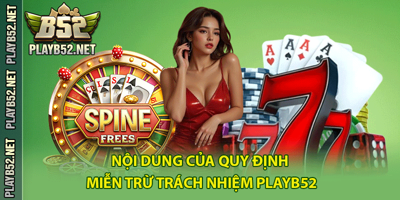 Nội dung của quy định miễn trừ trách nhiệm PlayB52