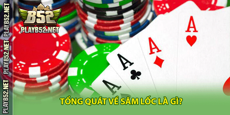 Tổng quát về Sâm lốc là gì?