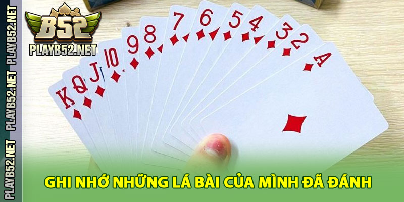 Ghi Nhớ Những Lá Bài Của Mình Đã Đánh